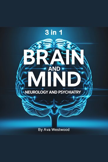 Brain and Mind - Neurology and Psychiatry (3 in 1) - cover