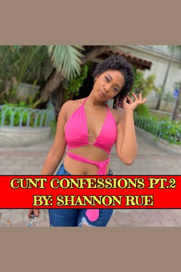 Cunt Confessions Pt2 - Slutty Confessions from Naughty Mulattoes - cover