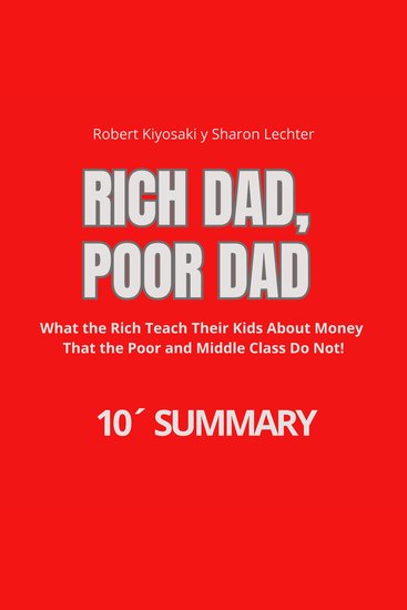 RICH DAD POOR DAD - What the Rich Teach Their Kids About Money That the Poor and Middle Class Do Not - cover