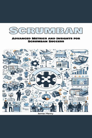Scrumban - Advanced Metrics and Insights for Scrumban Success - cover