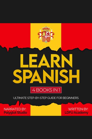 Learn Spanish 4 Books in 1 - Ultimate Step-By-Step Guide for Beginners - cover