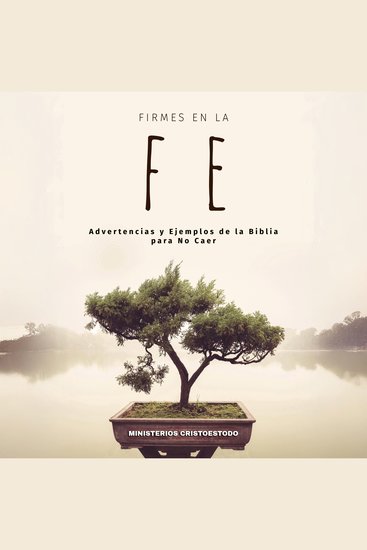 Firmes en la Fe - Advertencias y Ejemplos de la Biblia para No Caer - cover