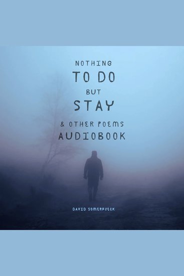 Nothing to Do but Stay and Other Poems - cover