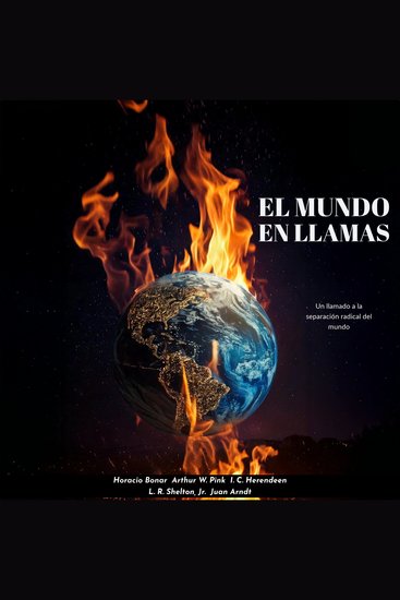 El Mundo en Llamas - Un llamado a la separación radical del mundo - cover