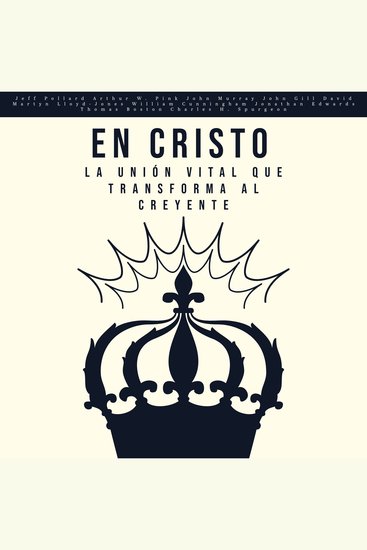 En Cristo - La Unión Vital que Transforma al Creyente - cover