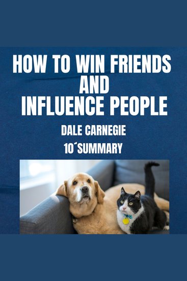 HOW TO WIN FRIENDS AND INFLUENCE PEOPLE - Timeless Lessons for Better Relationships and Leadership - cover