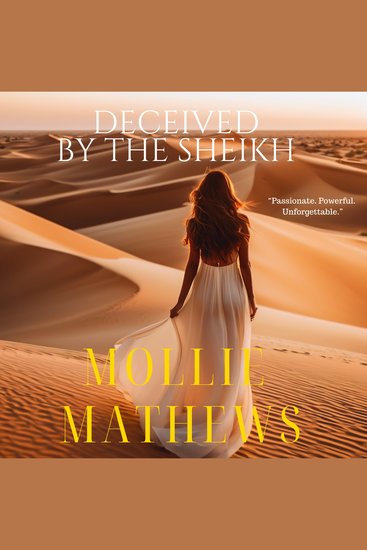 Deceived by the Sheikh - heikh Billionaire Enemies-to-Lovers Romance inspired by high-stakes international intrigue power plays and forbidden love - cover