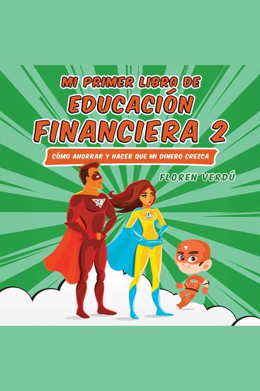 Mi primer libro de educación financiera 2 - Cómo ahorrar y hacer que mi dinero crezca - cover