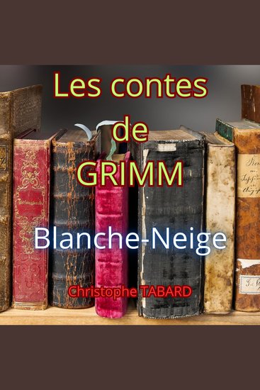 Blanche-Neige - Le conte original des Frères Grimm - cover