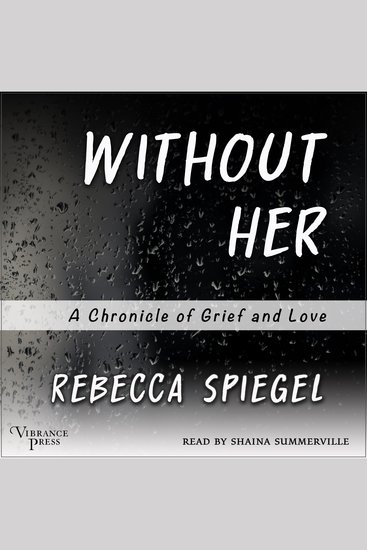 Without Her - A Chronicle of Grief and Love - cover
