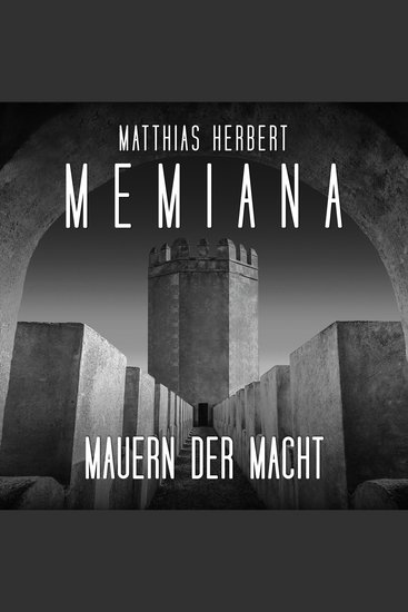 Mauern der Macht - Teil 1 - Memiana Band 11 (ungekürzt) - cover