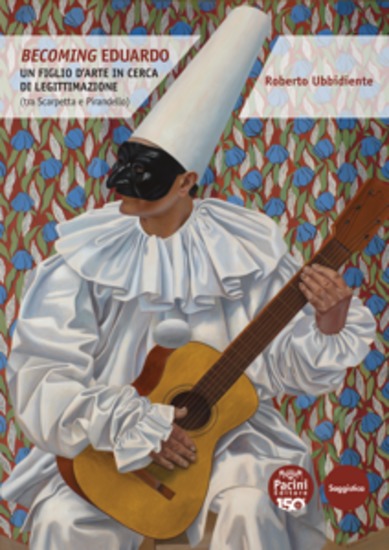 Becoming Eduardo - Un figlio d’arte in cerca di legittimazione (tra Scarpetta e Pirandello) - cover