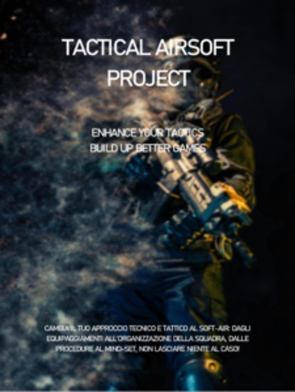 Tactical Airsoft Project - Manuale di SoftAir - Enhance your tactics build up better games - cover
