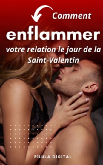 Comment Enflammer Votre Relation Le Jour De La Saint-Valentin - cover
