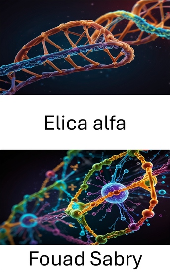Elica alfa - Esplorazione delle dinamiche strutturali del ripiegamento e della funzione delle proteine - cover