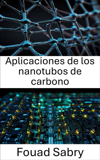 Aplicaciones de los nanotubos de carbono - Avances en nanoelectrónica para un mejor rendimiento de los dispositivos - cover