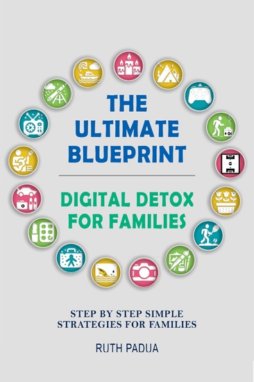 The Ultimate Blueprint Digital Detox for Families - Step by Step Simple Strategies for Families - cover