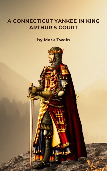 A Connecticut Yankee in King Arthur's Court - Travel Through Time - cover