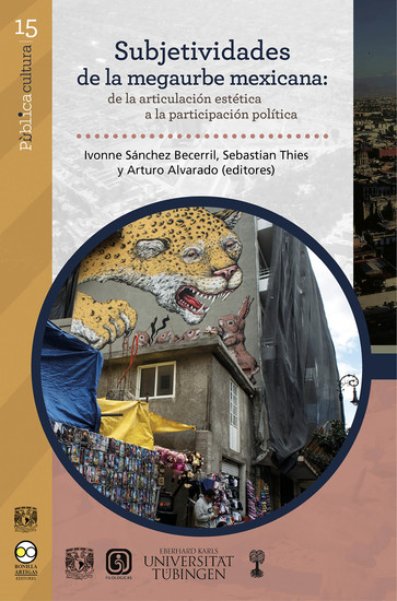 Subjetividades de la megaurbe mexicana: de la articulación estética a la participación política - cover