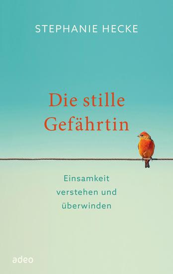 Die stille Gefährtin - Einsamkeit verstehen und überwinden - cover