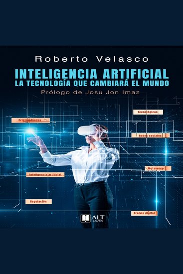 Inteligencia Artificial La tecnología que cambiará el mundo - cover