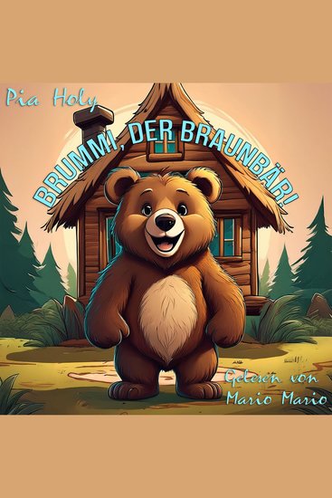 Brummi der Braunbär - Ein junger Braunbär steht auf eigenen Beinen - cover