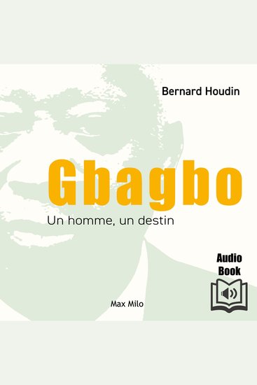 Gbagbo : Un homme un destin - cover