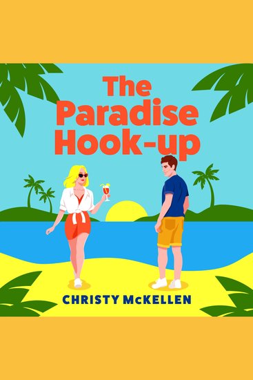 The Paradise Hook-Up - The scorching summer enemies-to-lovers romance set in Greece from Christy McKellen for 2025 - cover