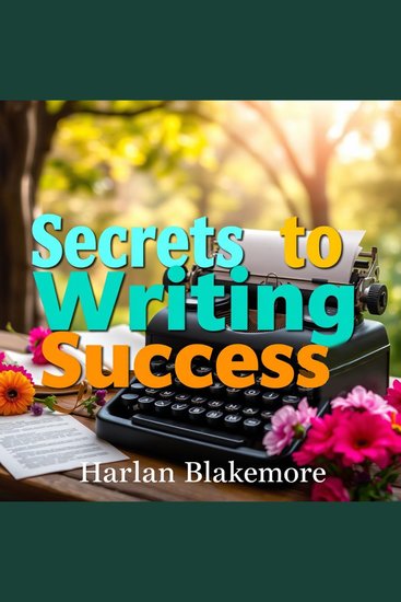Secrets to Writing Success: Simple Strategies for Captivating Stories - "Elevate your storytelling! Dive into engaging audio lessons for mastering compelling narratives effortlessly" - cover