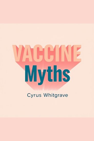 Vaccine Myths: What They're Not Telling You About Safety - "Revolutionize your knowledge of vaccine safety! Immerse yourself in engaging audio lessons addressing essential myths!" - cover
