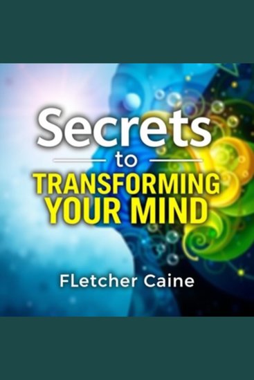 Secrets to Transforming Your Mind: The Art of Peaceful Living - "Elevate your mind! Experience transformative audio lessons for a peaceful and harmonious life" - cover