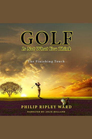 Golf Is Not What You Think - The Finishing Touch - cover