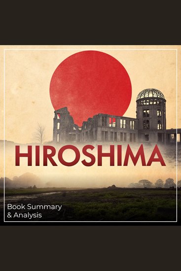 Hiroshima: Book Summary & Analysis - cover