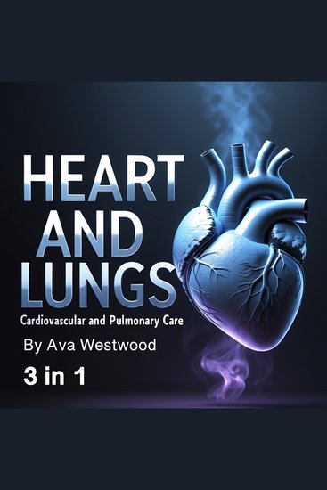 Heart and Lungs - Cardiovascular and Pulmonary Care (3 in 1) - cover