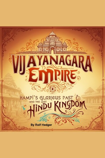 Vijayanagara Empire - Hampi's Glorious Past and the Last Hindu Kingdom - cover
