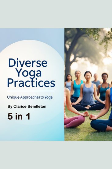 Diverse Yoga Practices - Unique Approaches to Yoga (5 in 1) - cover