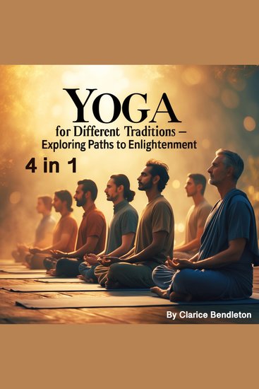 Yoga for Different Traditions - Exploring Paths to Enlightenment (4 in 1) - cover
