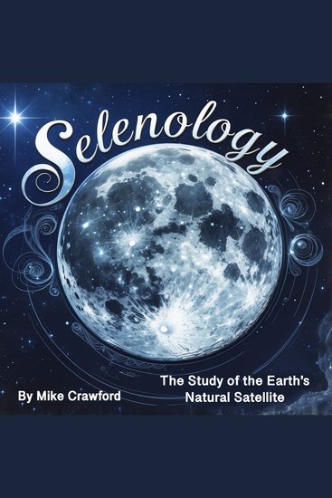 Selenology - The Study of the Earth's Natural Satellite - cover
