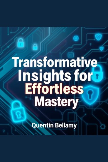 Transformative Insights for Effortless Mastery - "Elevate your mastery with captivating audio lessons for effortless learning and success!" - cover