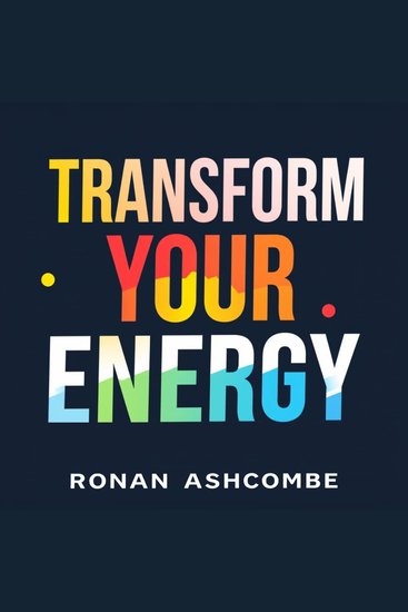 Transform Your Energy: Secrets to Vibrant Living and Growth - "Unlock the secrets to vibrant living! Experience dynamic audio lessons for thriving energy and growth" - cover