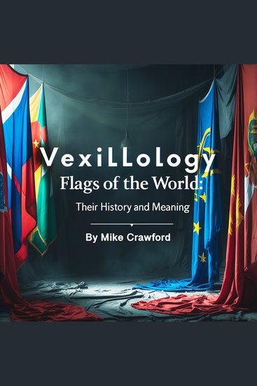 Vexillology - Flags of the World: Their History and Meaning - cover
