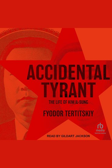 Accidental Tyrant - The Life of Kim Il-Sung - cover