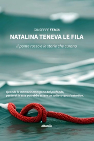 Natalina teneva le fila Il ponte rosso e le storie che curano - cover