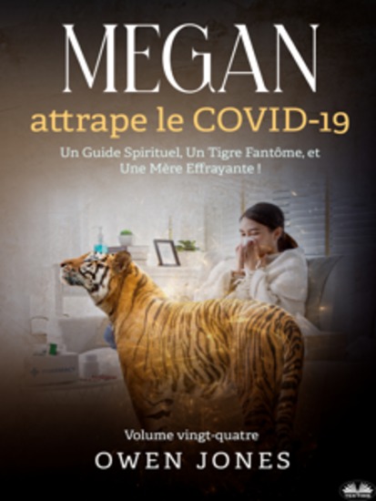 Megan Attrape Le COVID-19 - Un Guide Spirituel Un Tigre Fantôme Et Une Mère Effrayante ! - cover