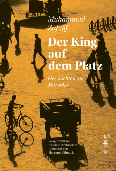Der King auf dem Platz - Geschichten aus Marokko Kurzgeschichten ausgewählt und übersetzt aus dem Arabischen von Hartmut Fähndrich - cover