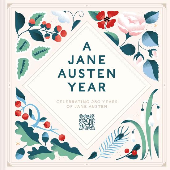 A Jane Austen Year - Celebrating 250 years of Jane Austen - cover
