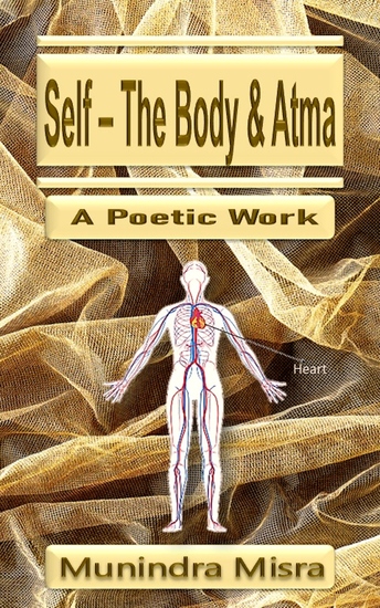 Self - The Body And Atma - A Poetic Work - cover