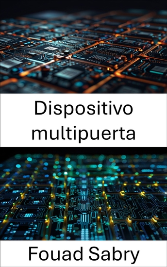 Dispositivo multipuerta - Avances en la tecnología de transistores a nanoescala - cover