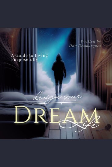 Design Your Dream Life - A Guide to Living Purposefully - cover