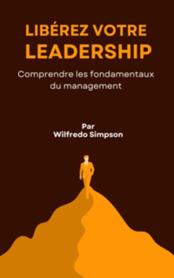Libérez votre leadership - Comprendre les fondamentaux du management - cover